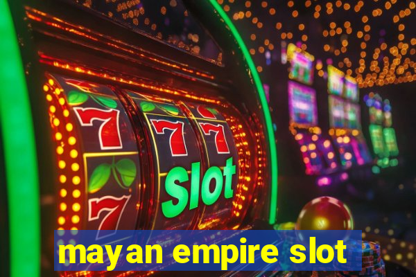 mayan empire slot